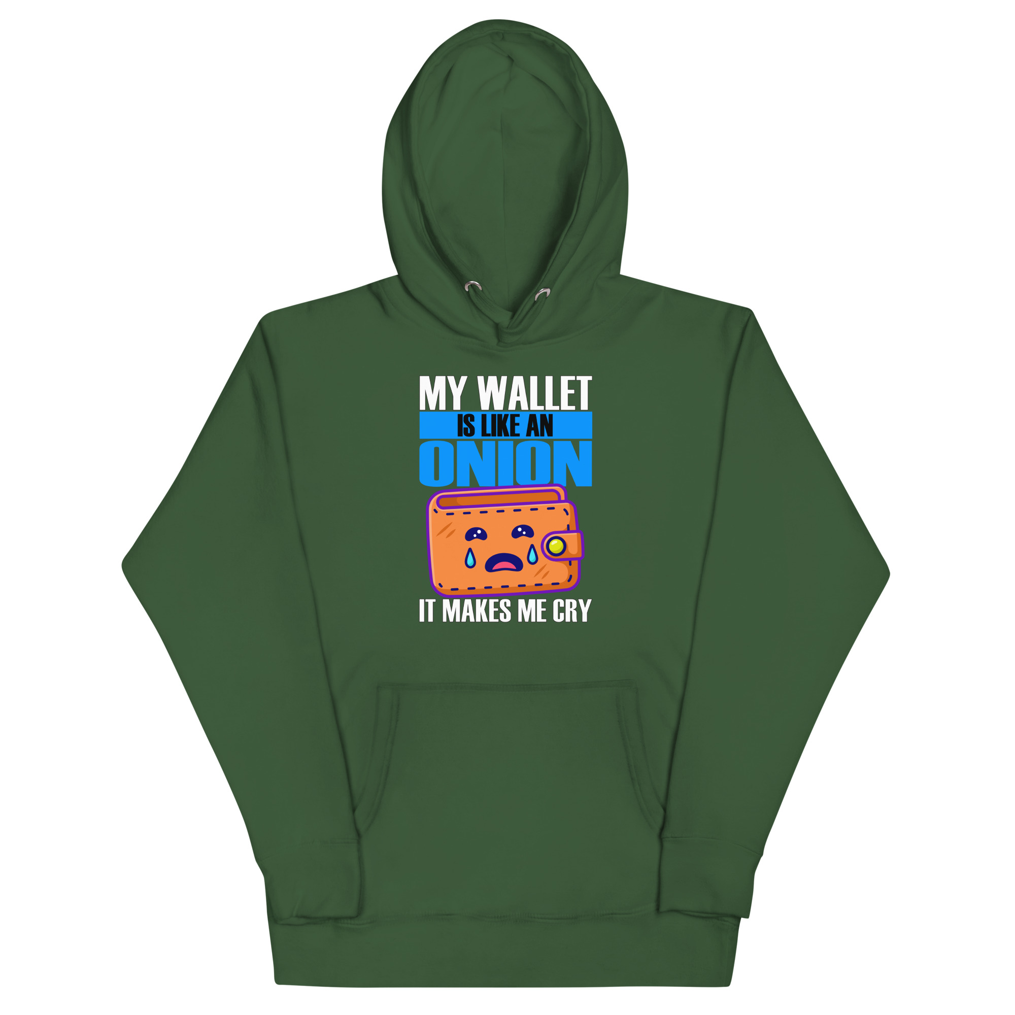 unisex-premium-hoodie-forest-green-front-67b9745b320bf.jpg MY WALLET IS LIKE ONION IT MAKES ME CRY - Image 1
