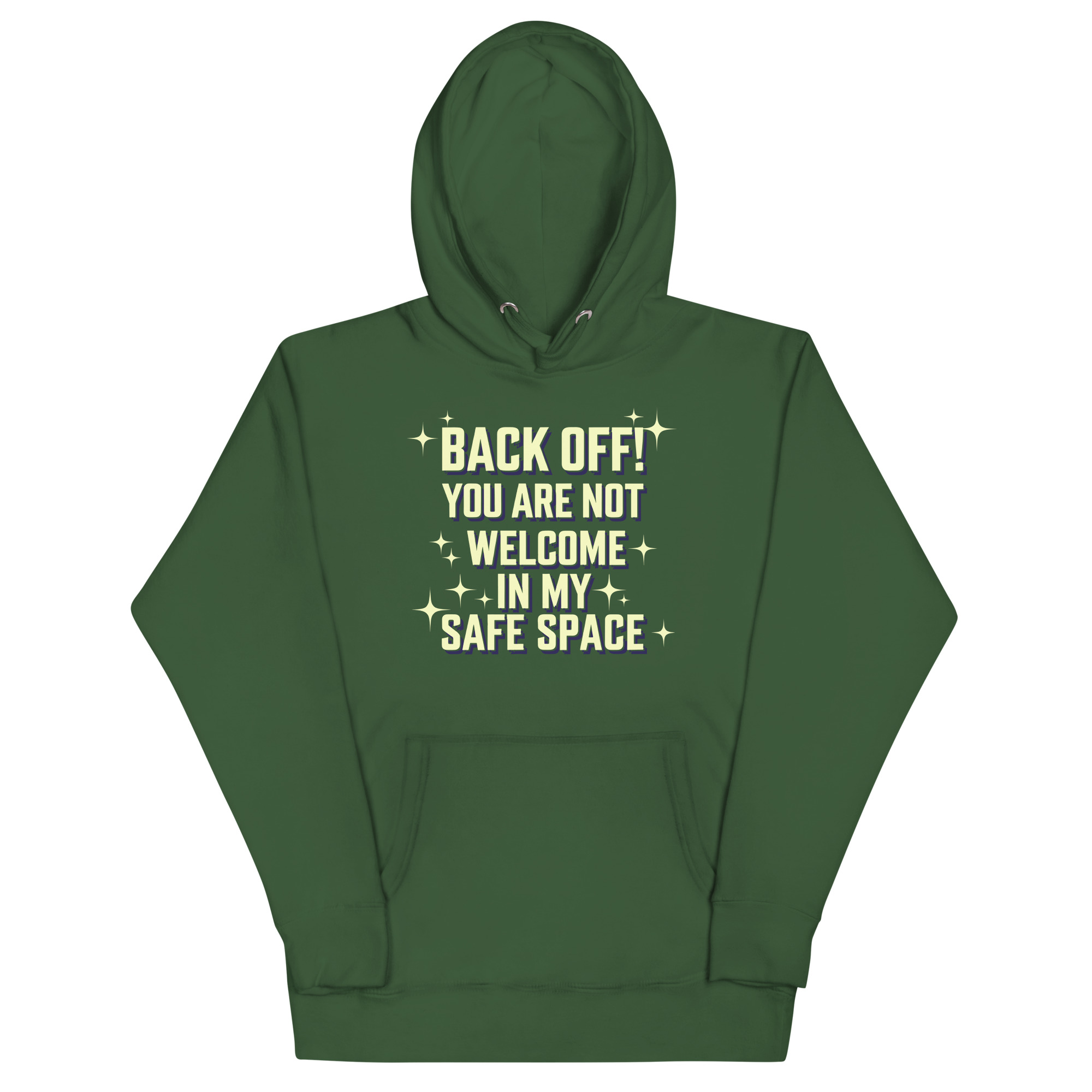 unisex-premium-hoodie-forest-green-front-67b9981d3d5ba.jpg BACK OFF! YOU ARE NOT WELCOME IN MY SAFE SPACE - Image 1