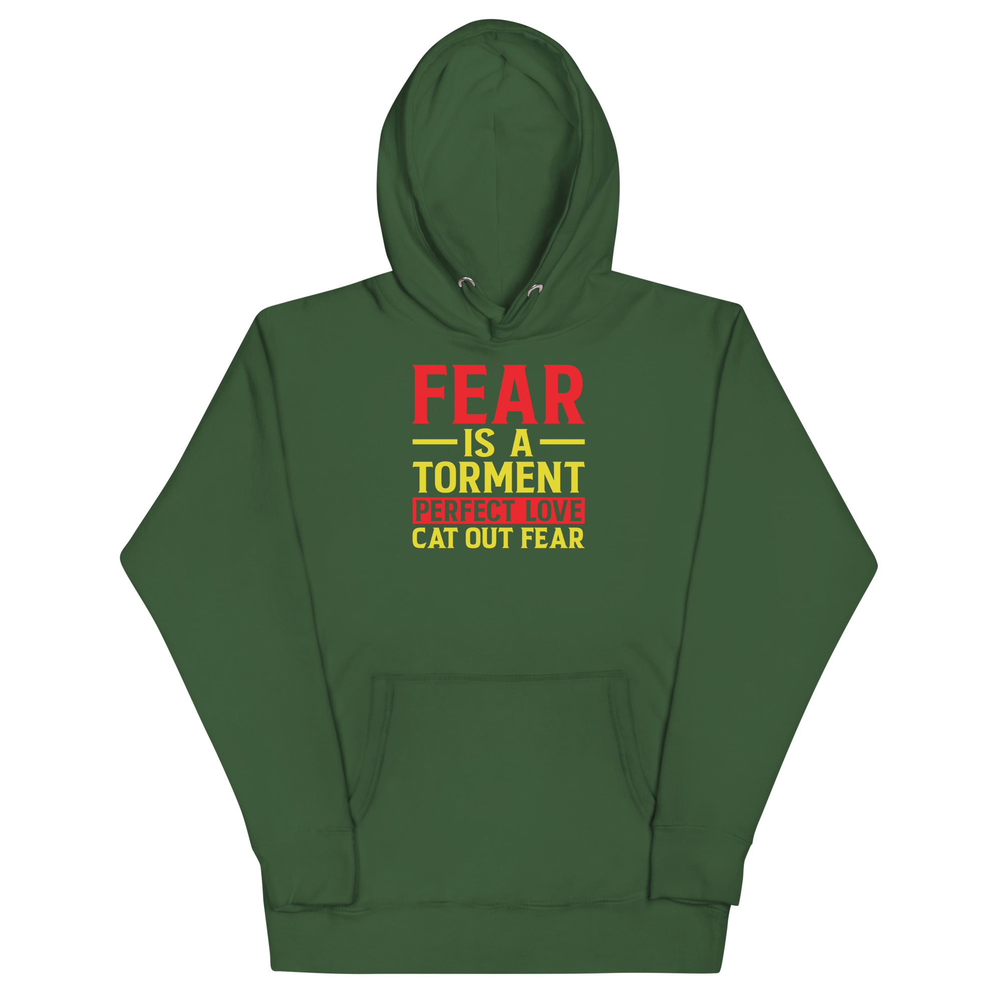 unisex-premium-hoodie-forest-green-front-67c0a1c59afc1.jpg FEAR IS A TORMENT PERFECT LOVE CAST OUT FEAR - Image 1