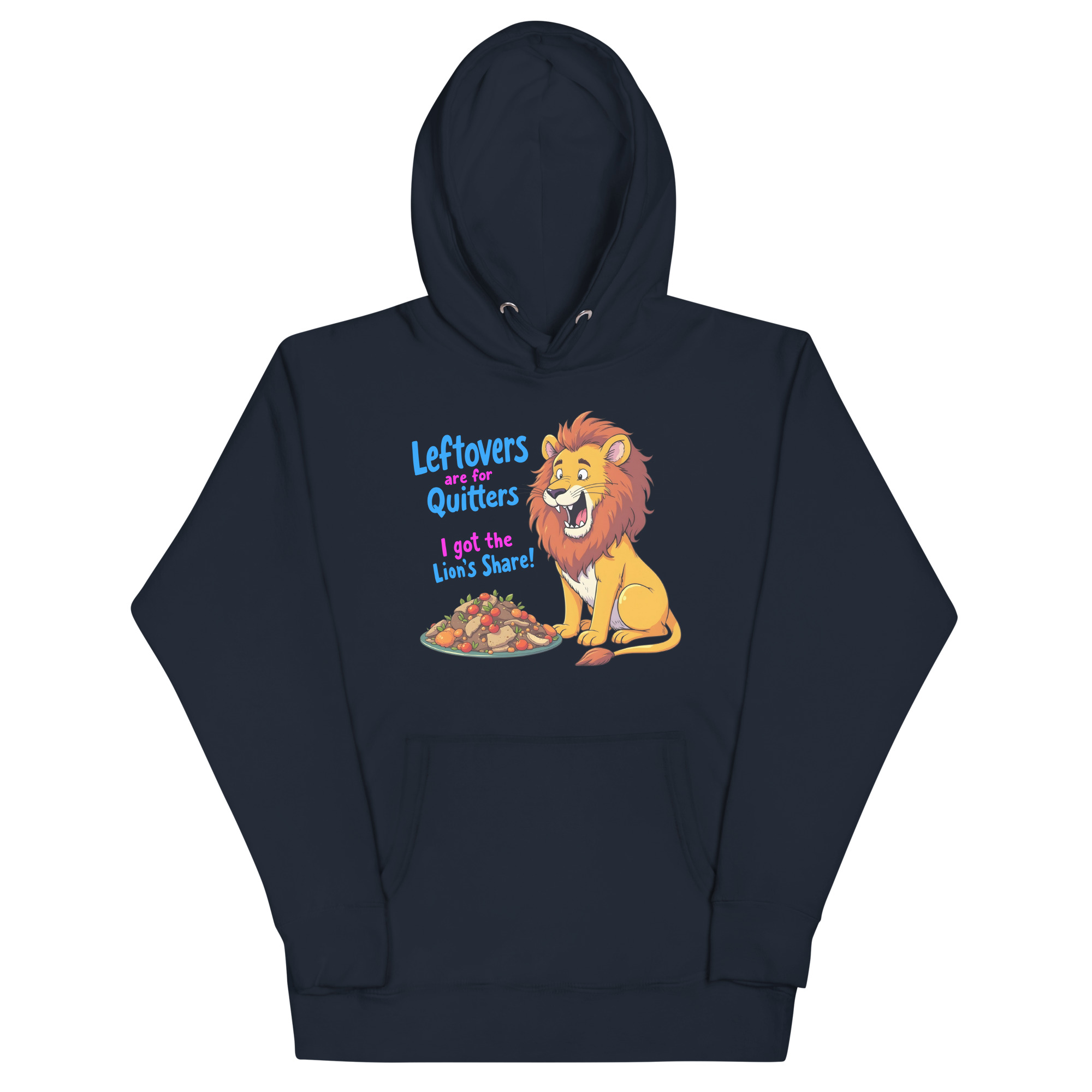 unisex-premium-hoodie-navy-blazer-front-67bd7b6eeee5f.jpg LEFTOVER ARE FOR QUITTERS, I GOT THE LION'S SHARE - Image 1