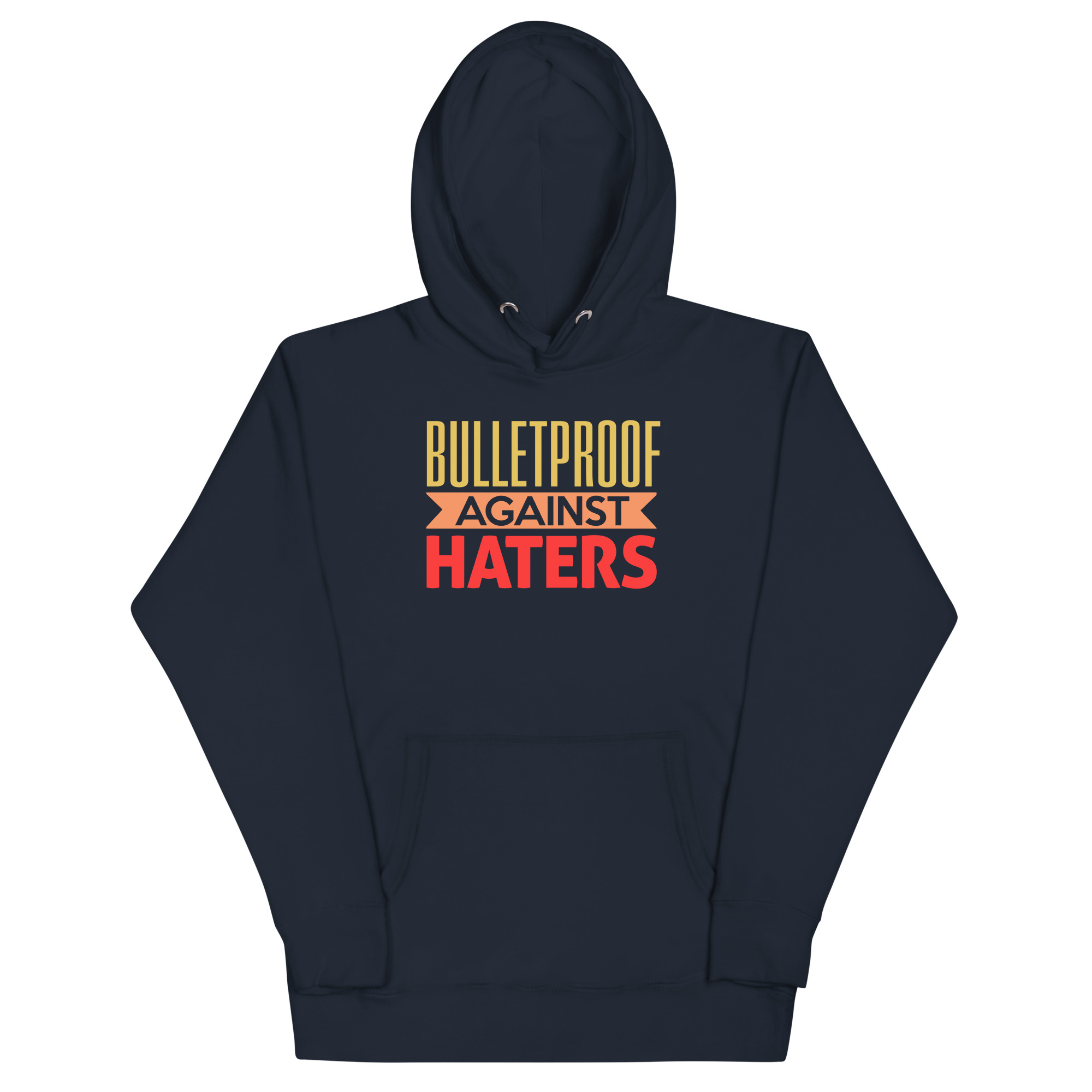 unisex-premium-hoodie-navy-blazer-front-67bd9a8292d7f.jpg BULLETPROOF AGAINST HATERS - Image 1