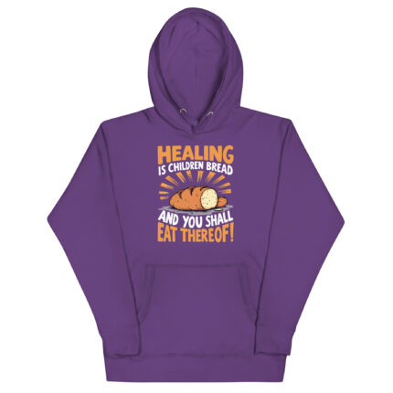 HEALING IS CHILDREN’S BREAD YOU SHALL EAT THEREOF