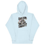 DREAM BIG WORK SMART!