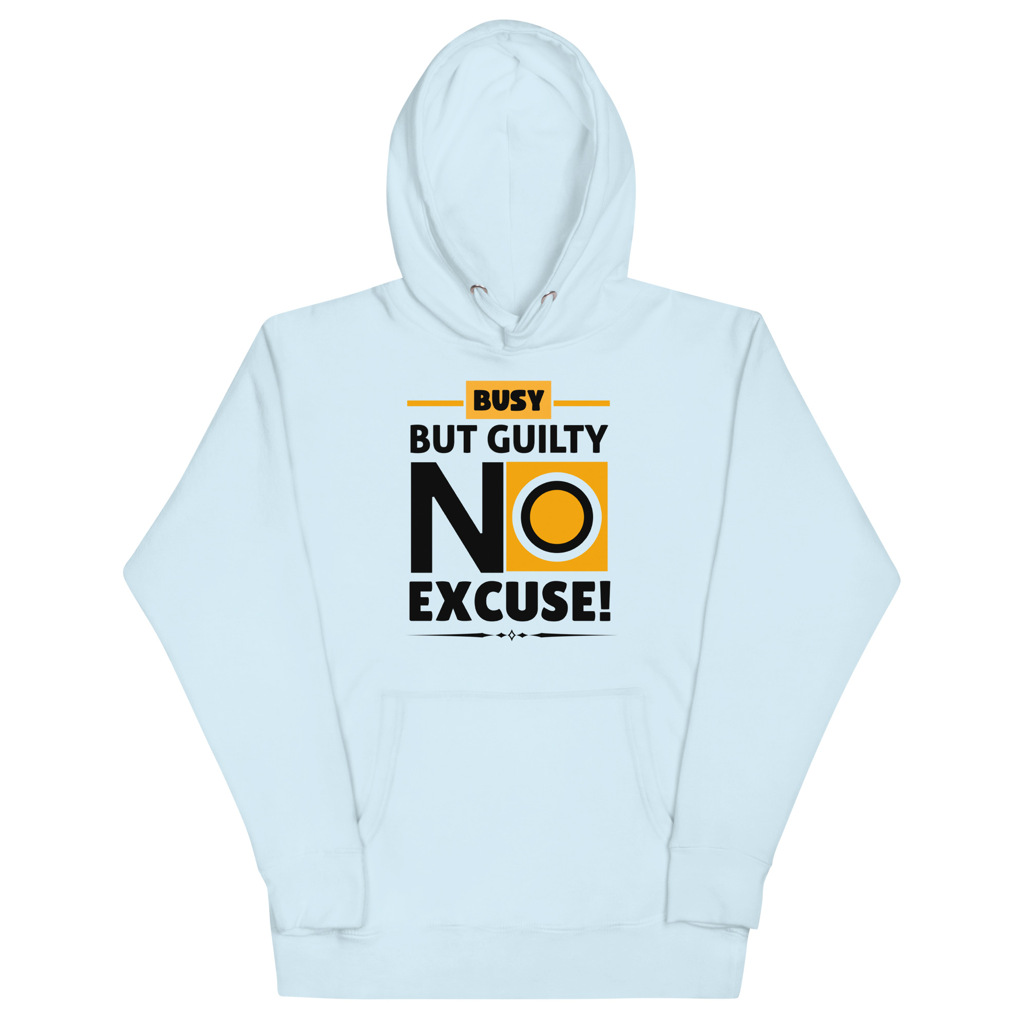 unisex-premium-hoodie-sky-blue-front-67b989e3f0bac.jpg BUSY BUT GUILTY, NO EXCUSE - Image 1