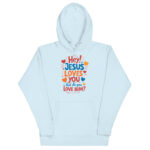 JESUS LOVES YOU BUT DO YOU LOVE HIM