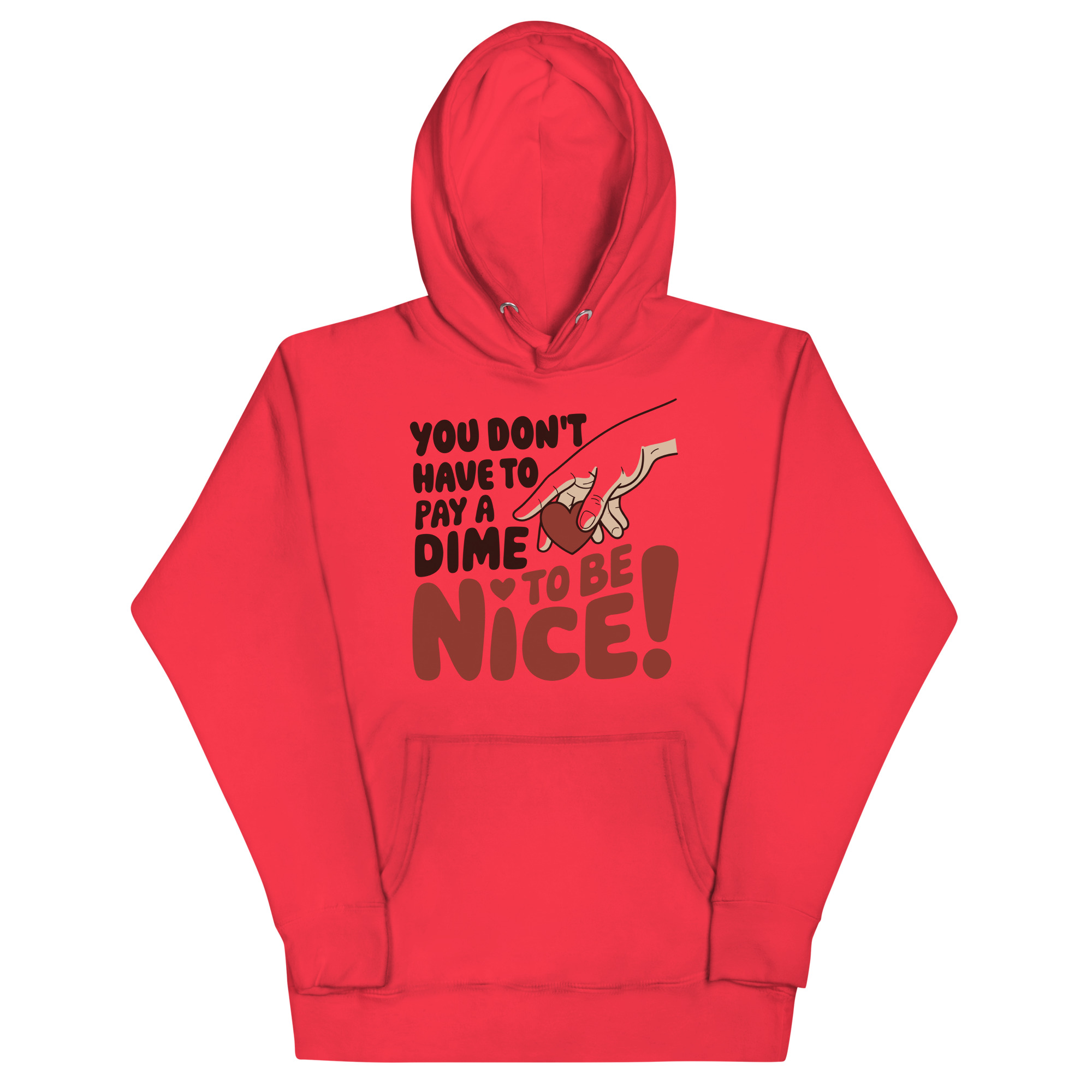 unisex-premium-hoodie-team-red-front-67b6cf5754128.jpg YOU’LL NOT GONNA PAY A DIME TO BE NICE! - Image 1