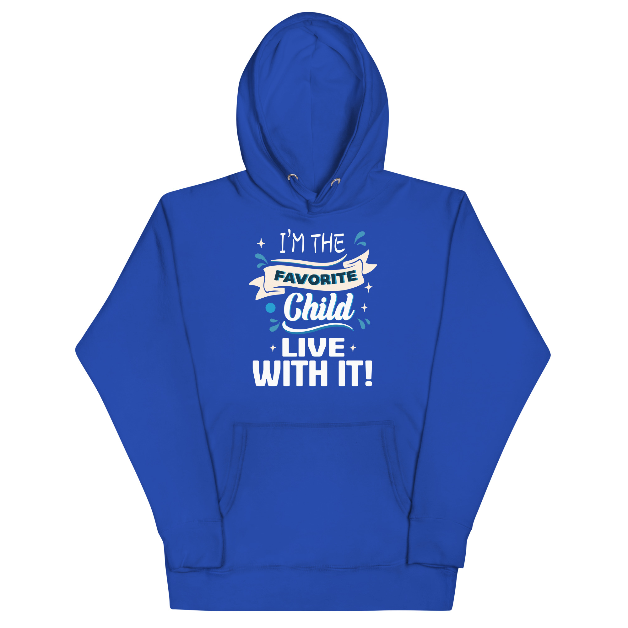 unisex-premium-hoodie-team-royal-front-67b6ff1000cf4.jpg I'M THE FAVORITE CHILD LIVE WITH IT - Image 1