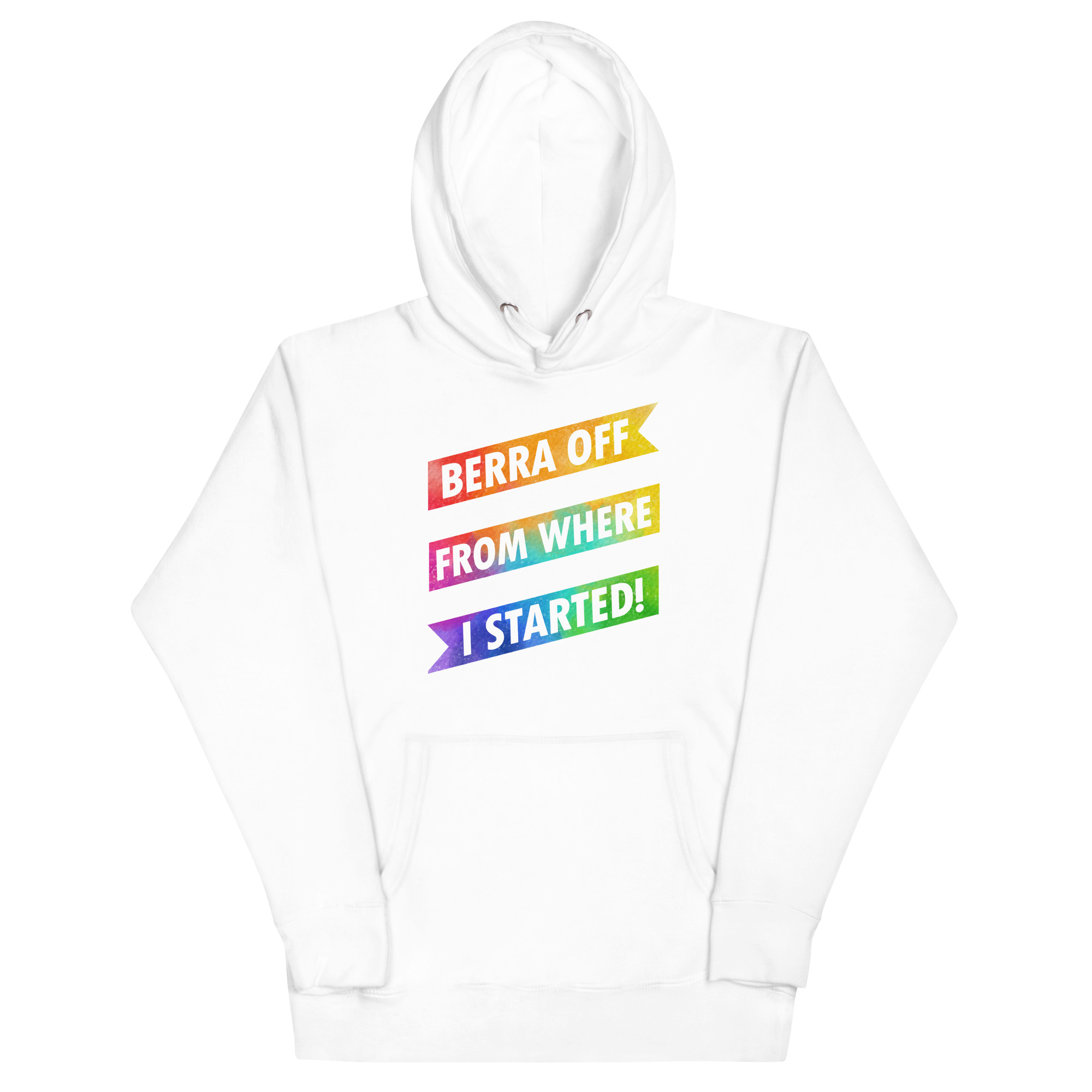 unisex-premium-hoodie-white-front-67b999742e776.jpg BERRA OFF FROM WHERE I STARTED - Image 1
