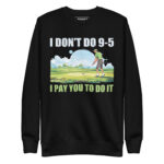 I DON'T DO 9-5 I PAY YOU TO DO IT - Image 2