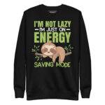 I'M NOT LAZY, I'M JUST ON ENERGY MODE - Image 2