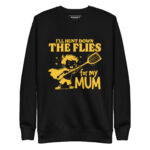 I’LL HUNT THE FLIES DOWN FOR MY MOM - Image 2