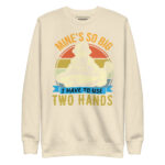 MINE’S IS SO BIG I HAVE TO USE TWO HANDS - Image 10