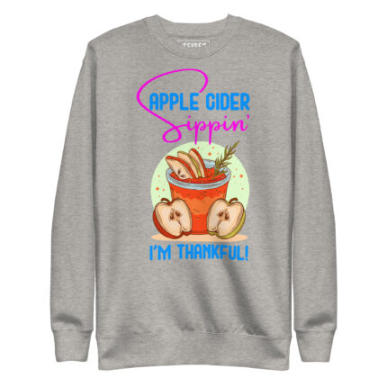 APPLE CIDER SIPPIN’, I'M THANKFUL