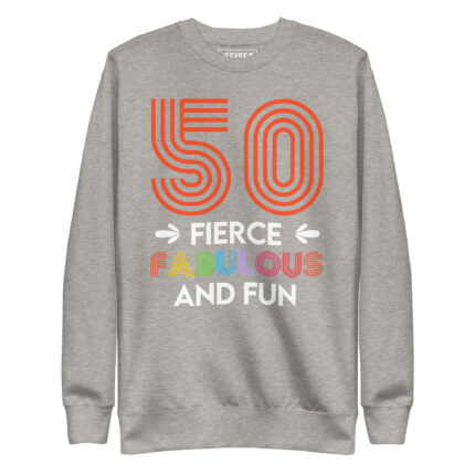 50 FIERCE, FABULOUS AND FUN