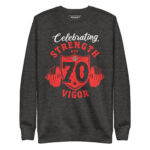 CELEBRATING STRENGTH AND VIGOR @ 70