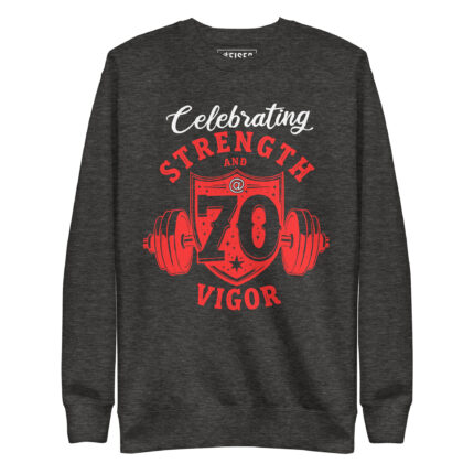 CELEBRATING STRENGTH AND VIGOR @ 70