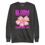 BLOOM WHERE YOU ARE PLANTED, BLOOMING JOY