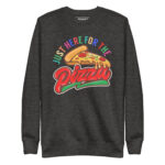 JUST HERE FOR THE PIZZA