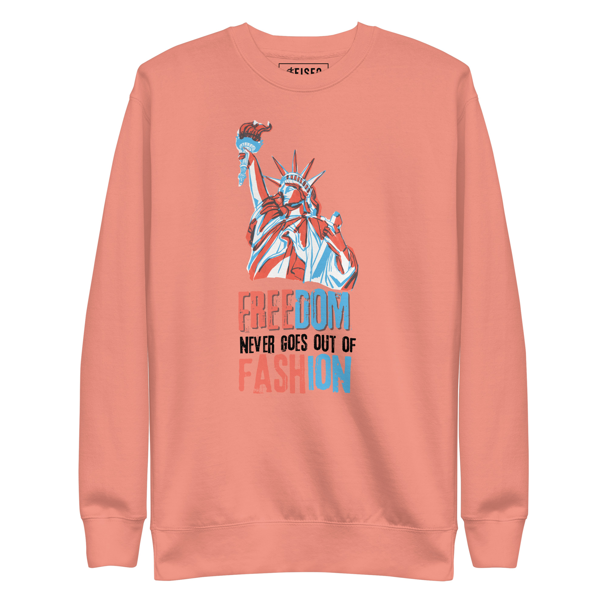 unisex-premium-sweatshirt-dusty-rose-front-67bc587acf9db.jpg FREEDOM NEVER GOES OUT OF FASHION - Image 1