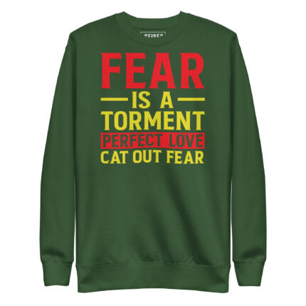 FEAR IS A TORMENT PERFECT LOVE CAST OUT FEAR
