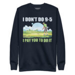 I DON'T DO 9-5 I PAY YOU TO DO IT - Image 3