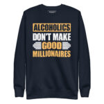 ALCOHOLICS DON'T MAKE GOOD MILLIONAIRES - Image 3