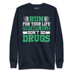 RUN FOR YOUR LIFE FENTANYL KILLS DON’T DO DRUGS - Image 3