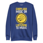 EARPLUG MODE ON, LISTENING TO MUSIC