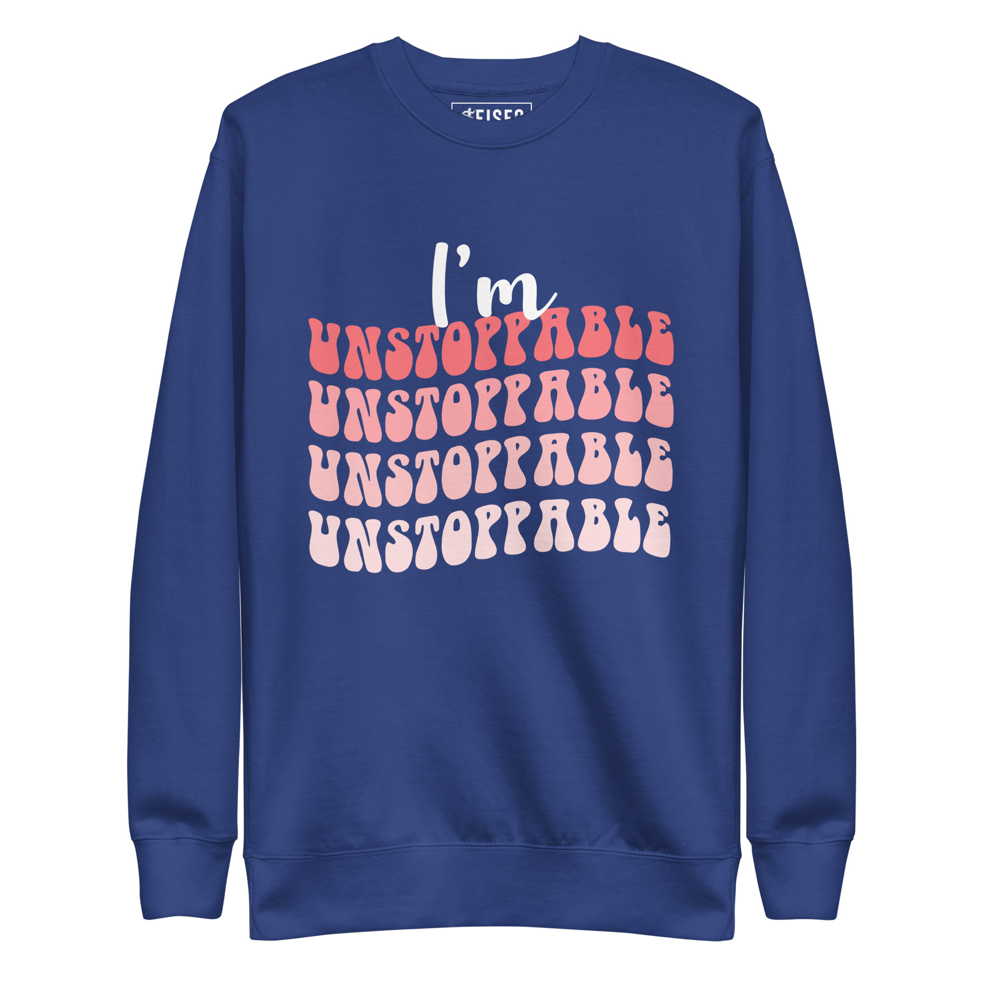 unisex-premium-sweatshirt-team-royal-front-67bd91170aa30.jpg I’M UNSTOPPABLE - Image 1