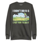 I DON'T DO 9-5 I PAY YOU TO DO IT - Image 5