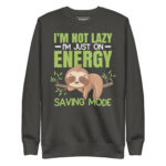 I'M NOT LAZY, I'M JUST ON ENERGY MODE