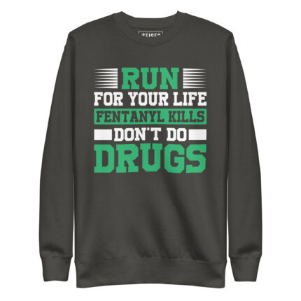 RUN FOR YOUR LIFE FENTANYL KILLS DON’T DO DRUGS