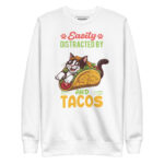 EASILY DISTRACTED BY CATS AND TACOS