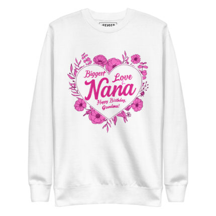 BIGGEST LOVE FOR NANA, HAPPY BIRTHDAY GRANDMA