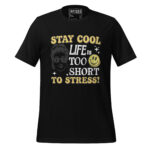 STAY COOL LIFE IS TOO SHORT TO STRESS! - Image 2