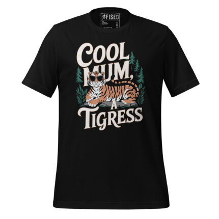 COOL MUM A TIGRESS