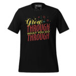GROW THROUGH WHAT YOU GO THROUGH! - Image 2