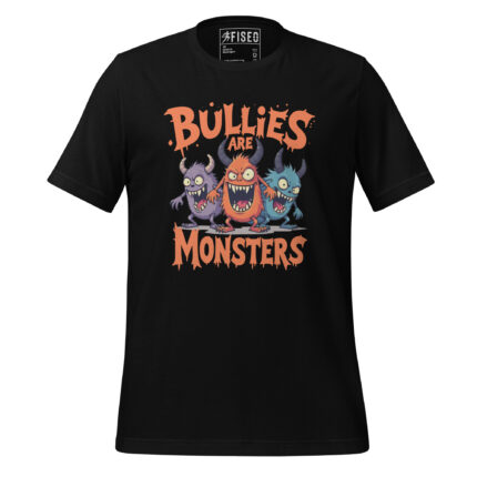 BULLIES ARE MONSTERS