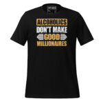 ALCOHOLICS DON'T MAKE GOOD MILLIONAIRES - Image 2