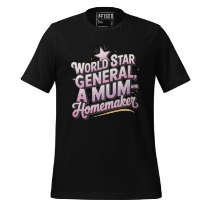 WORLD STAR GENERAL A MUM AND HOMEMAKER