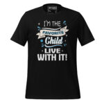 I’M THE FAVORITE CHILD, LIVE WITH IT - Image 2