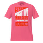 STAY POSITIVE THINK SMART AND MAKE IT HAPPEN! - Image 8