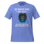 BE BRAVE AND BE YOU YOU GOT THAT FIRE RIGHT INSIDE OF YOU - Image 8