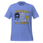 STAY COOL LIFE IS TOO SHORT TO STRESS! - Image 8