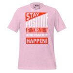 STAY POSITIVE THINK SMART AND MAKE IT HAPPEN! - Image 10