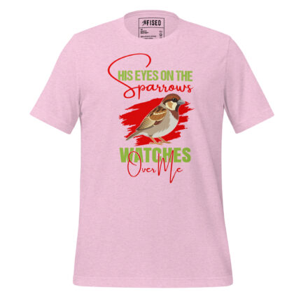 HIS EYES ON THE SPARROWS WATCHES OVER ME