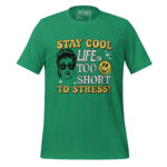 STAY COOL LIFE IS TOO SHORT TO STRESS! - Image 5