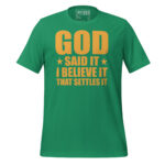 GOD SAID IT I BELIEVE IT THAT SETTLES IT - Image 6