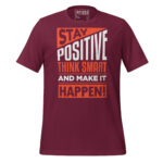STAY POSITIVE THINK SMART AND MAKE IT HAPPEN! - Image 4