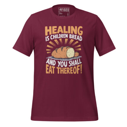 HEALING IS CHILDREN’S BREAD YOU SHALL EAT THEREOF